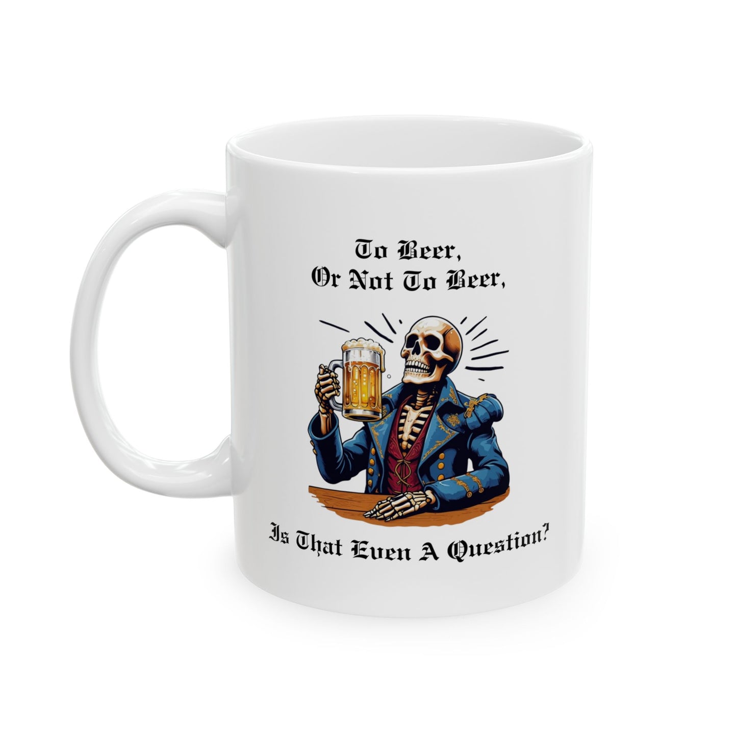 To Beer, Or Not To Beer Mug