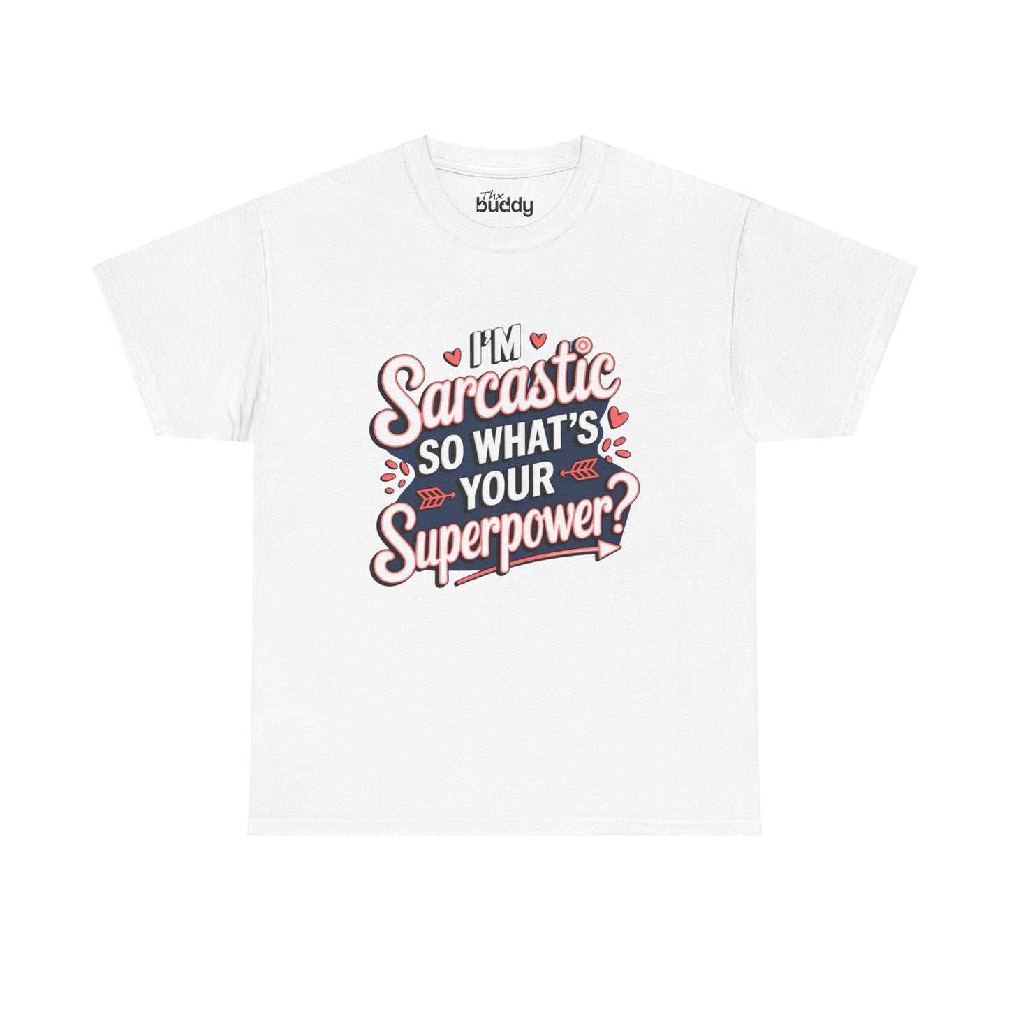 I'm Sarcastic So What's Your Superpower? Adult T-shirt