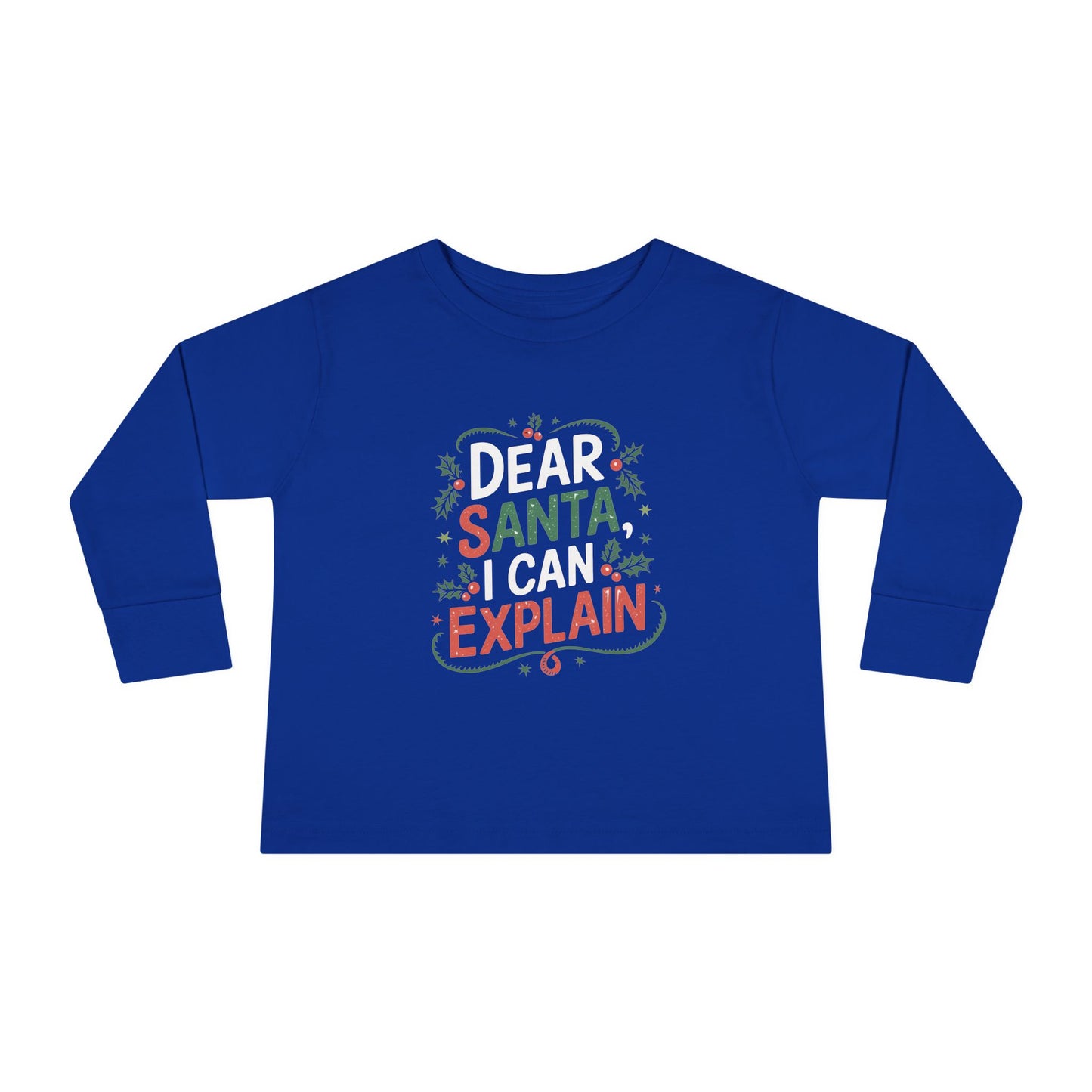 Dear Santa, I Can Explain Toddler Long Sleeve T-shirt