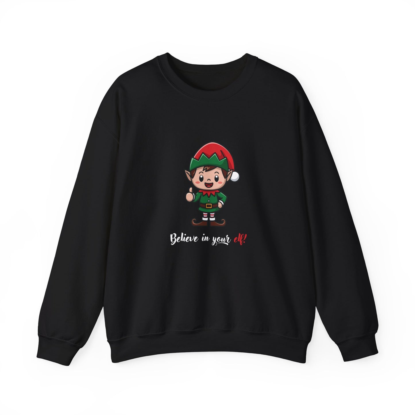 Believe In Your Elf! Adult Sweatshirt