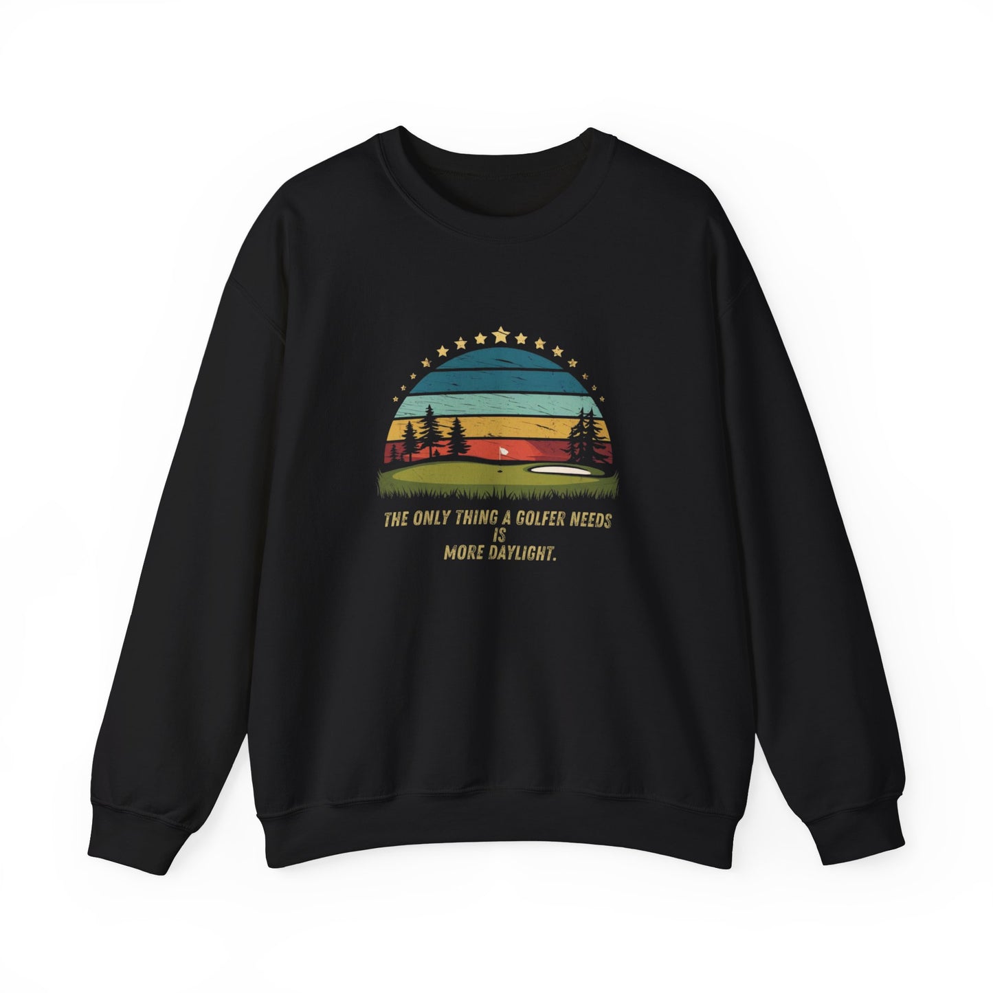 The Only Thing A Golfer Needs Is More Daylight Adult Sweatshirt
