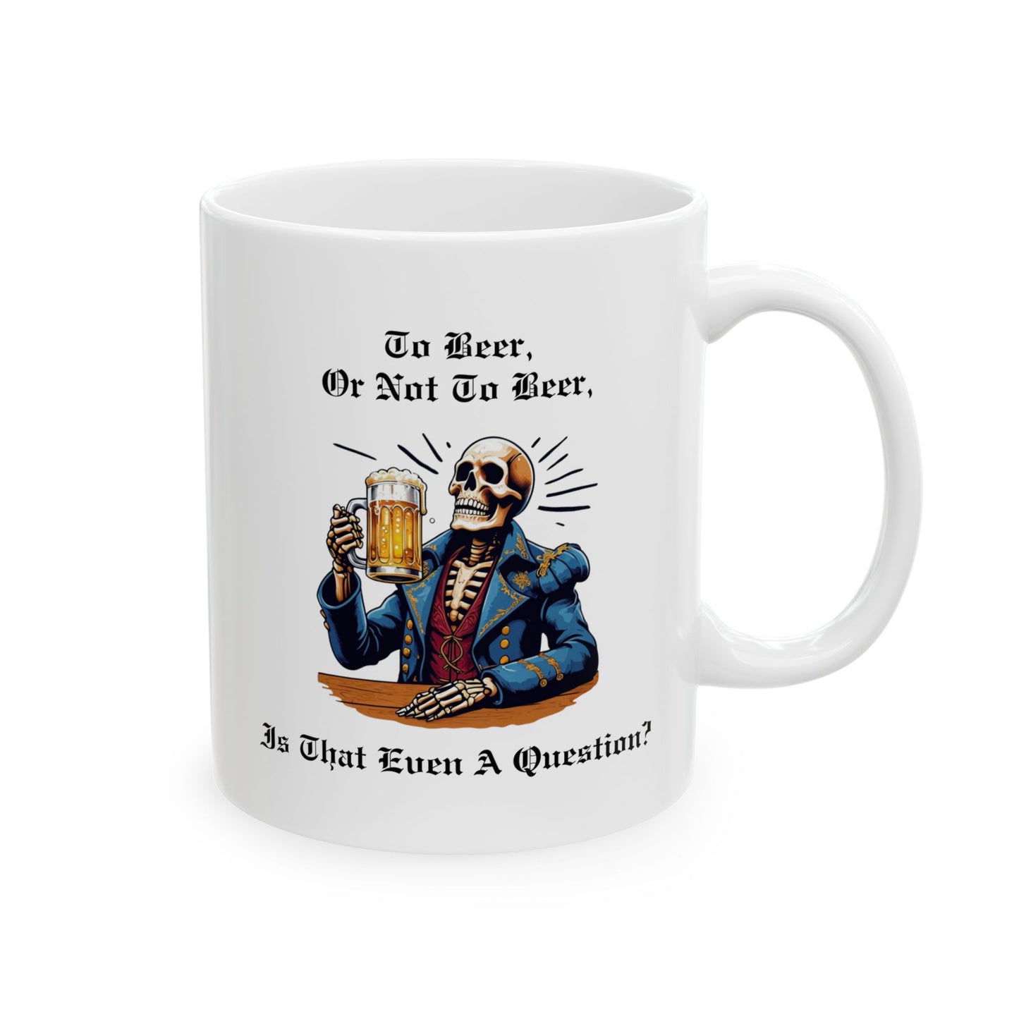 To Beer, Or Not To Beer Mug