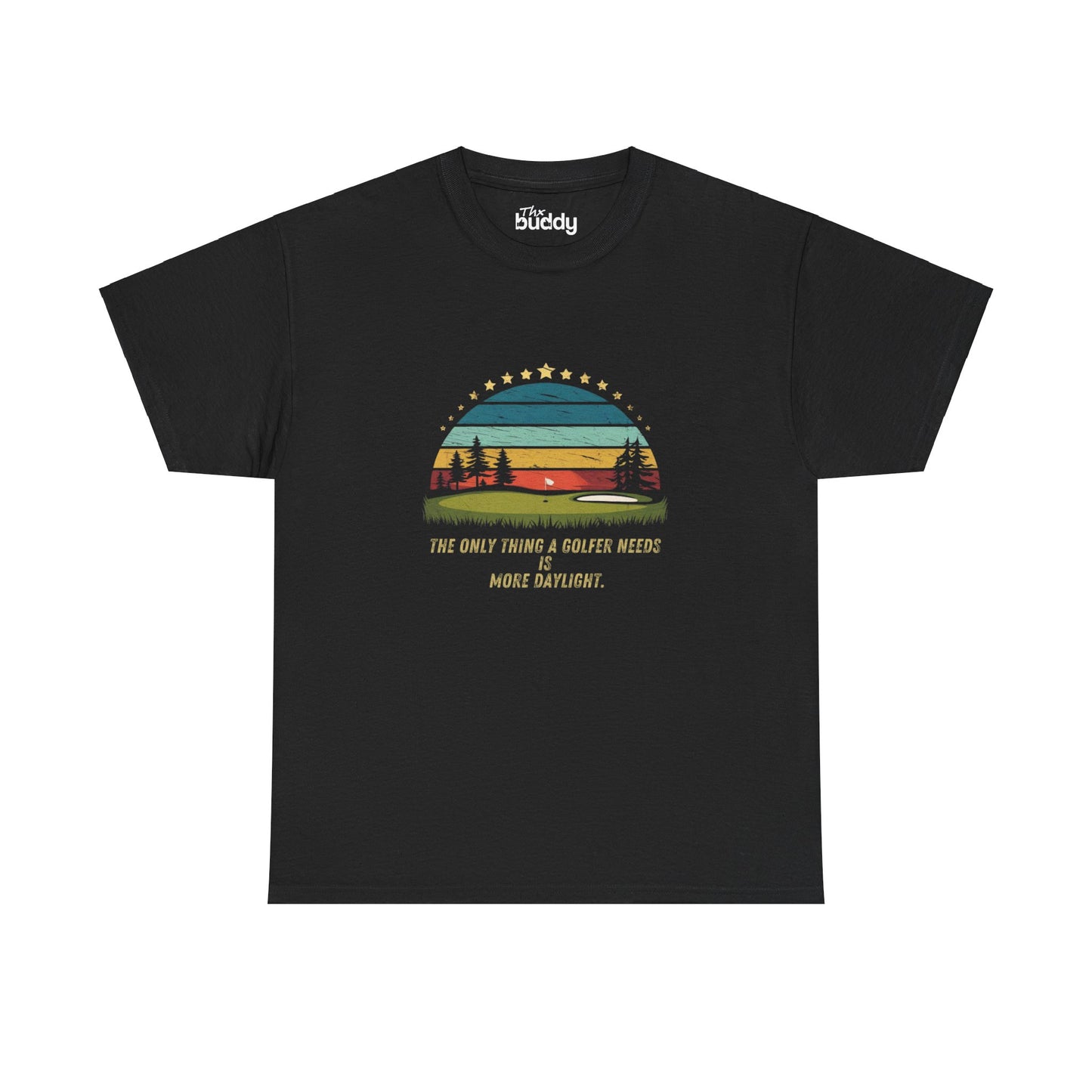The Only Thing A Golfer Needs Is More Daylight Adult T-shirt