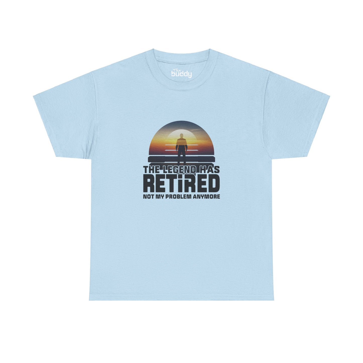 The Legend Has Retired Not My Problem Anymore Adult T-shirt