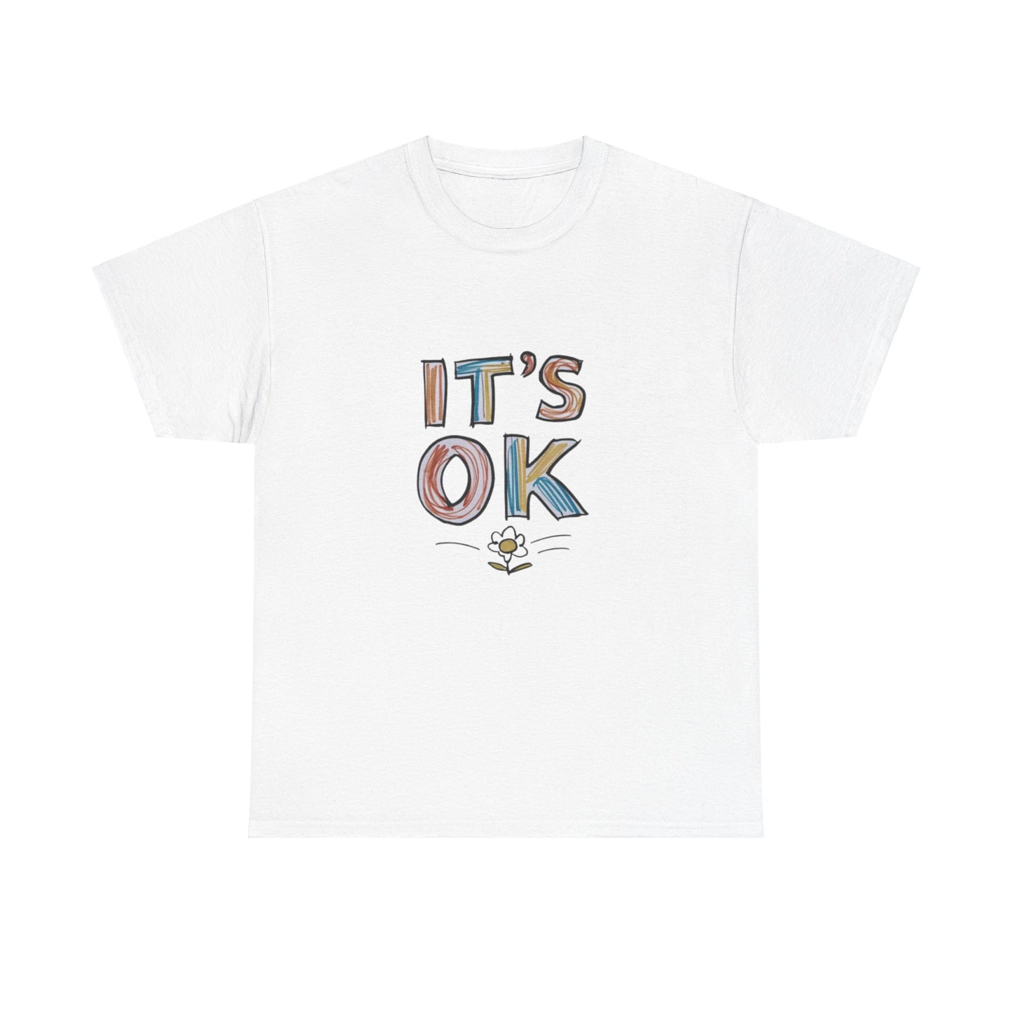 It's OK Adult T-Shirt