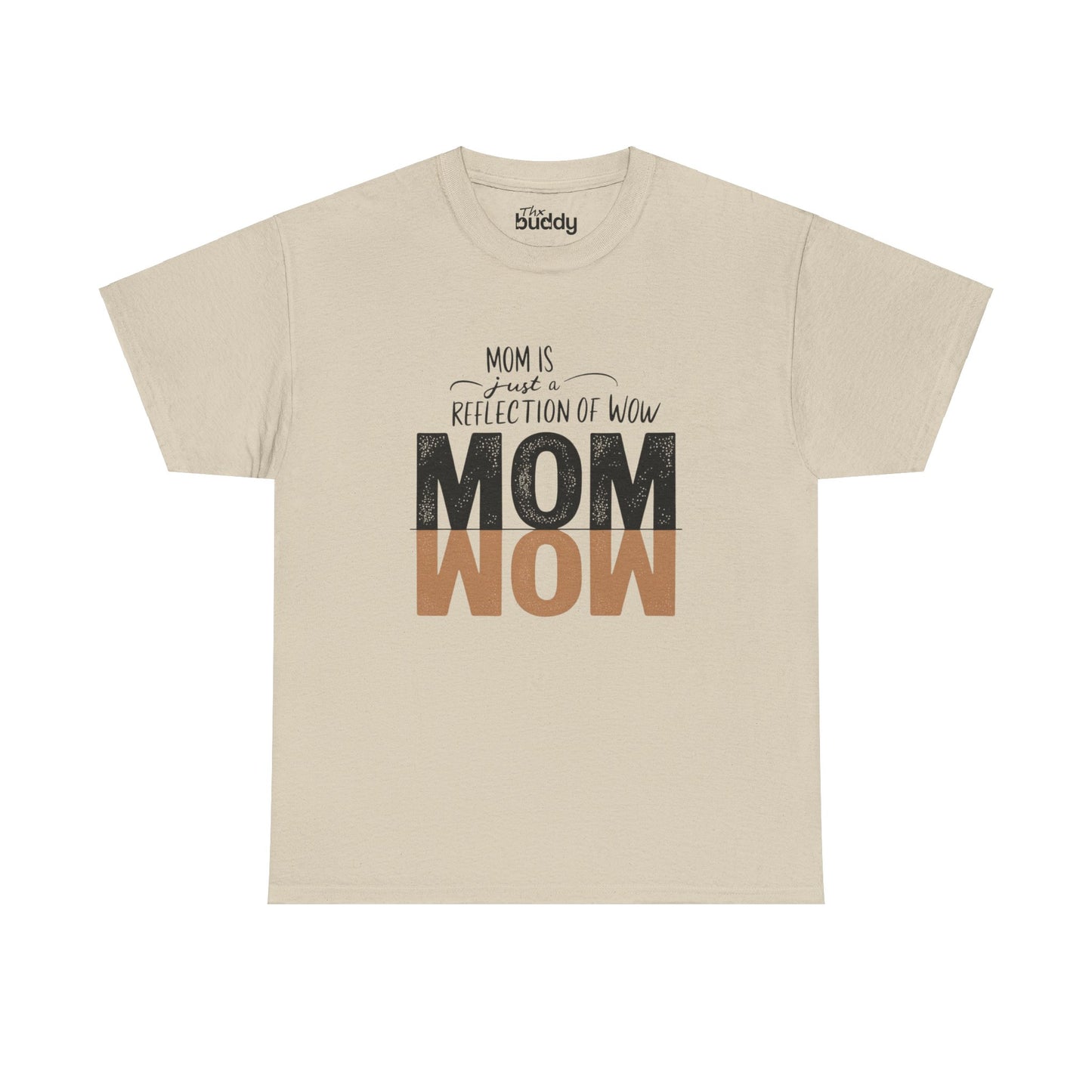 Mom is just a reflection of WOW Adult T-shirt