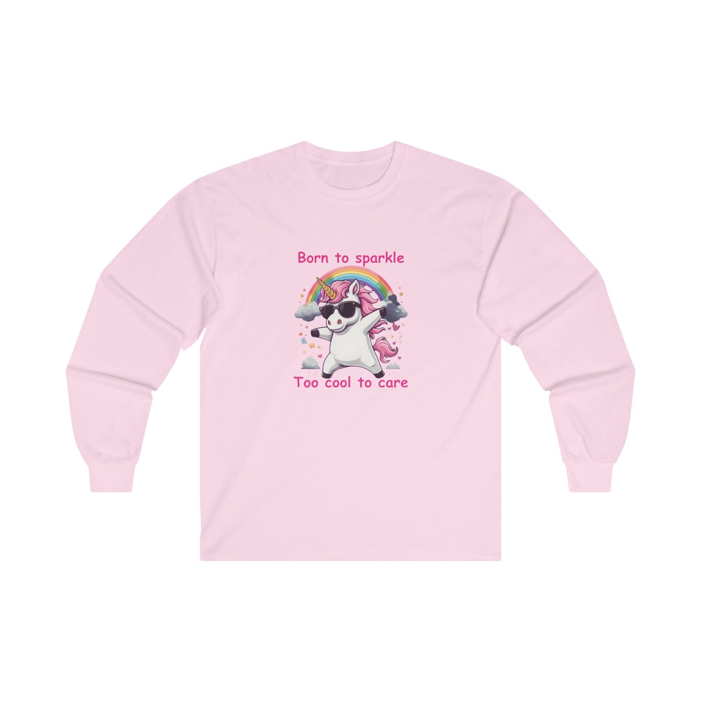 Born to sparkle, too cool to care. Adult Long Sleeve T-shirt
