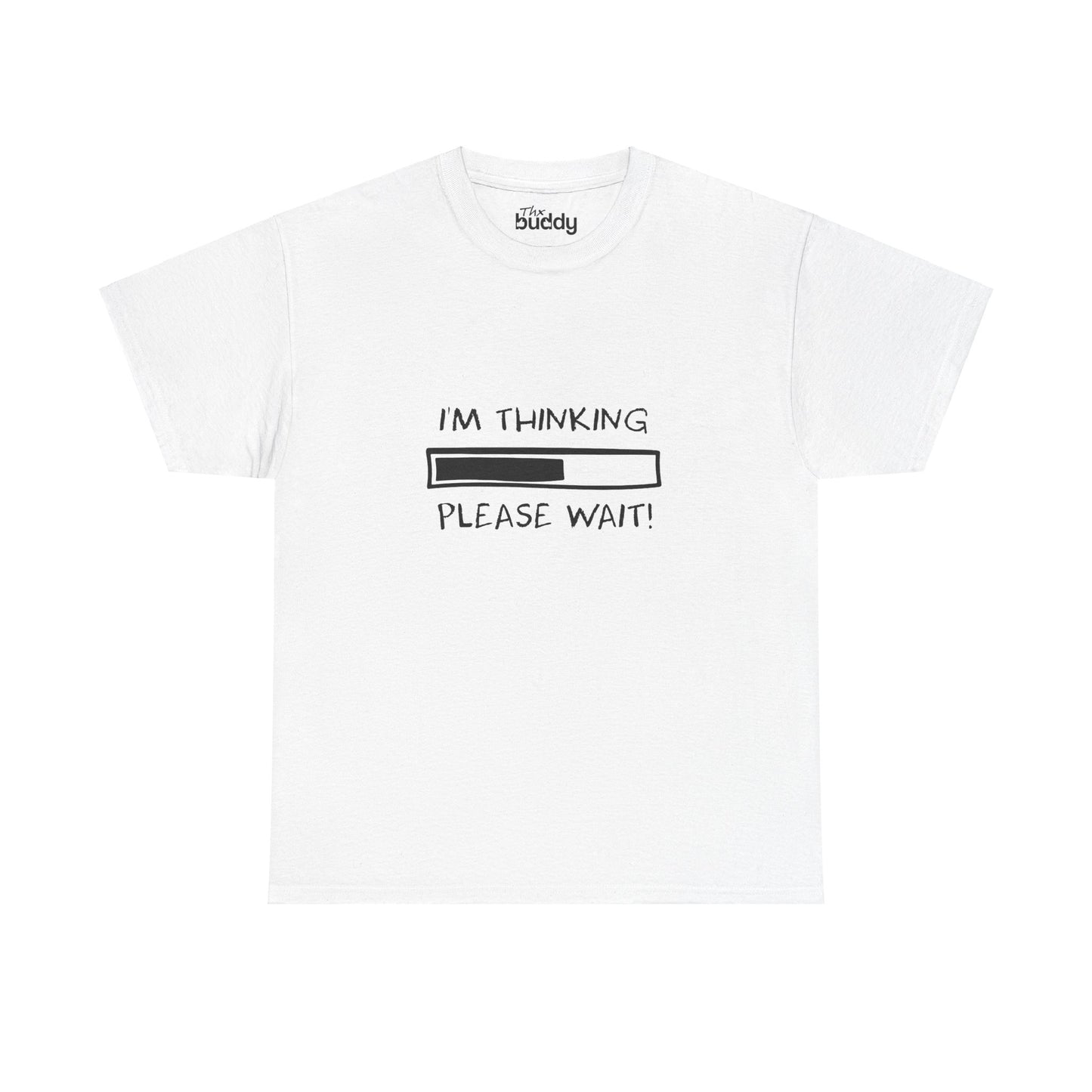 I'm Thinking, Please Wait! Adult T-shirt