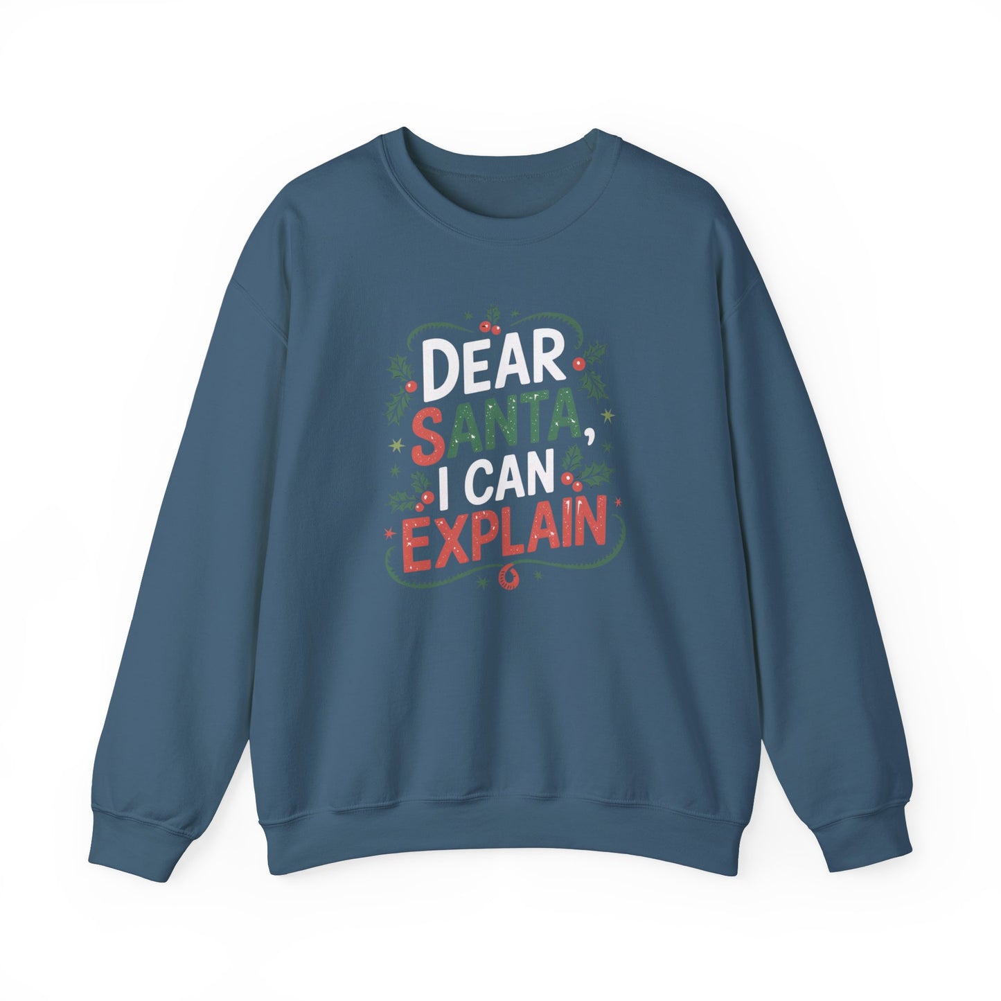 Dear Santa, I Can Explain Adult Sweatshirt