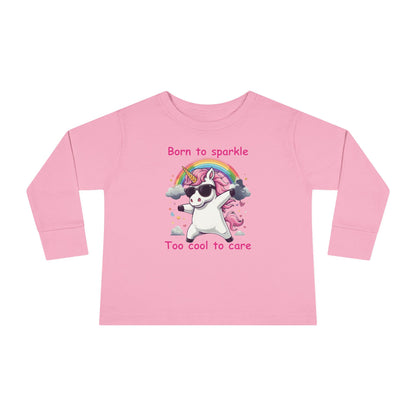 Born to sparkle, too cool to care. Toddler Long Sleeve T-shirt