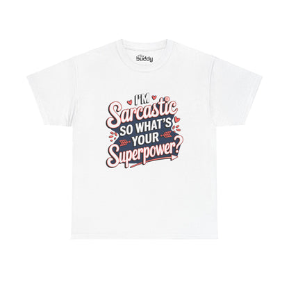 I'm Sarcastic So What's Your Superpower? Adult T-shirt