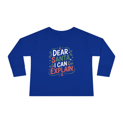 Dear Santa, I Can Explain Toddler Long Sleeve T-shirt