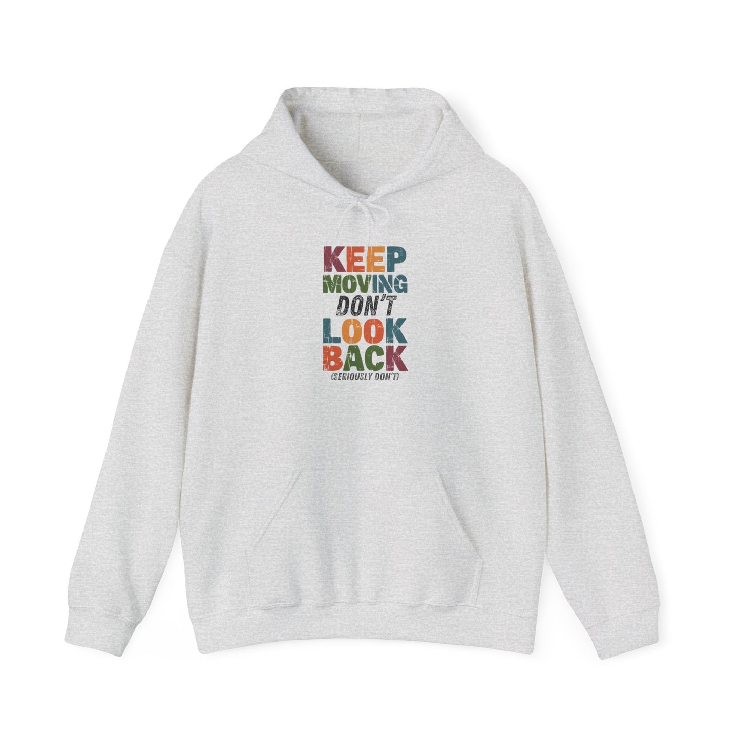 Keep Moving Don't Look Back (Seriously Don't)  Adult Hoodie