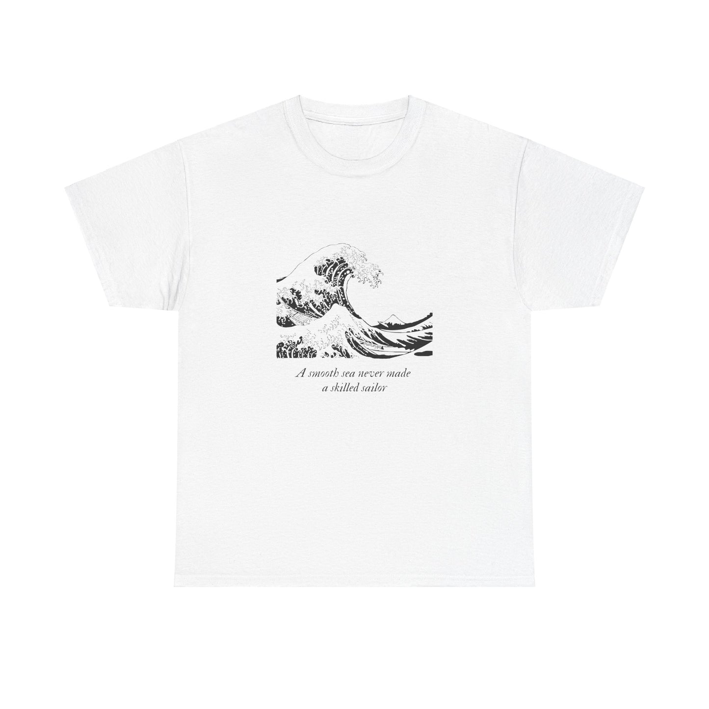 A Smooth Sea Never Made a Skilled Sailor Adult T-Shirt