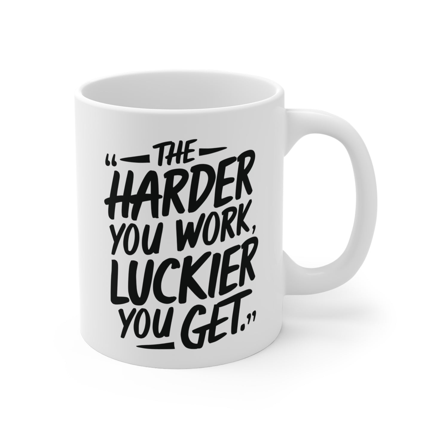 The Harder You Work, The Luckier You Get Mug
