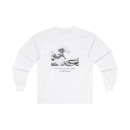 A Smooth Sea Never Made a Skilled Sailor Adult Long Sleeve T-shirts