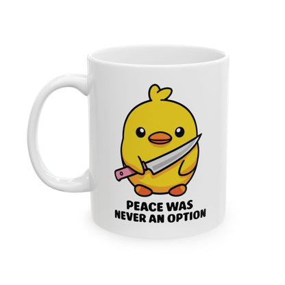 Peace Was Never An Option Mug