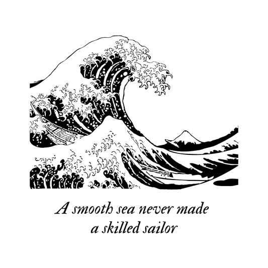 A Smooth Sea Never Made a Skilled Sailor Adult T-Shirt