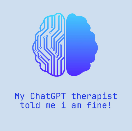 My ChatGPT Therapist Told Me I Am Fine Adult T-shirt