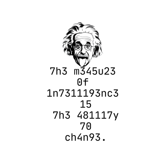 The Measure Of Intelligence Is The Ability To Change Adult T-shirt