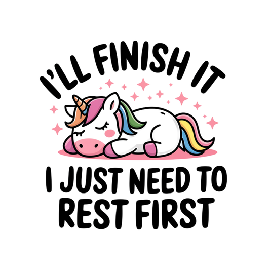 I'll Finish It I Just Need To Rest First Adult T-shirt