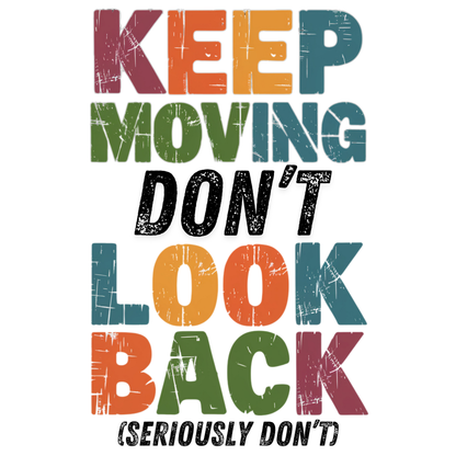 Keep Moving Don't Look Back (Seriously Don't)  Pillow