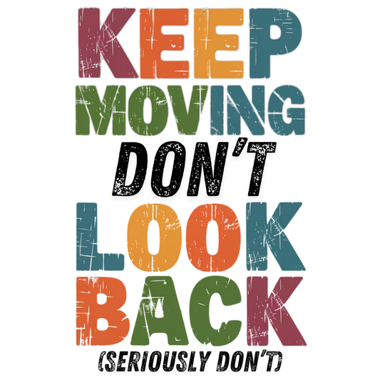 Keep Moving Don't Look Back (Seriously Don't)  Pillow