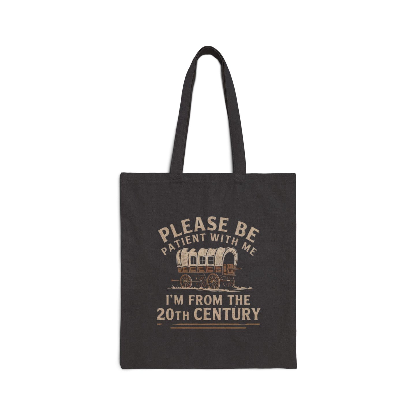 Please Be Patient With Me I'm From The 20Th Century Bag