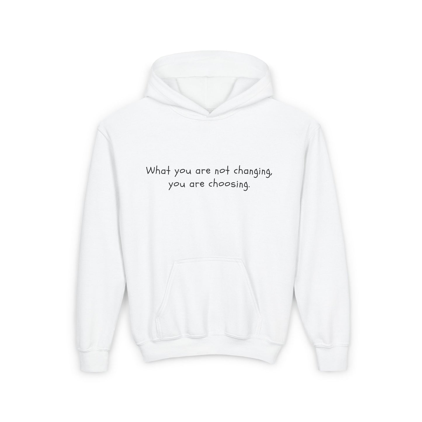 What You Are Not Changing, You Are Choosing. Kids/Teen Hoodie