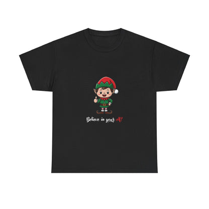 Believe In Your Elf! Adult T-shirt