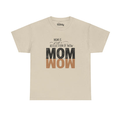 Mom is just a reflection of WOW Adult T-shirt