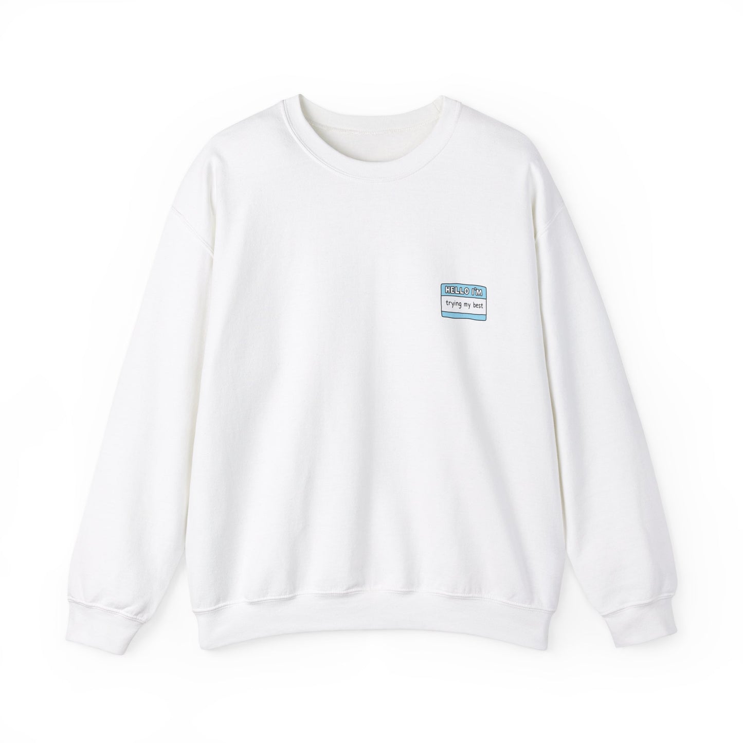 Hello, I Am Trying My Best Adult Sweatshirt