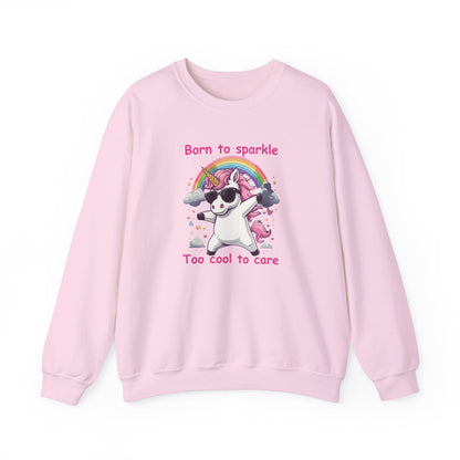 Born to sparkle, too cool to care. Adult Sweatshirt