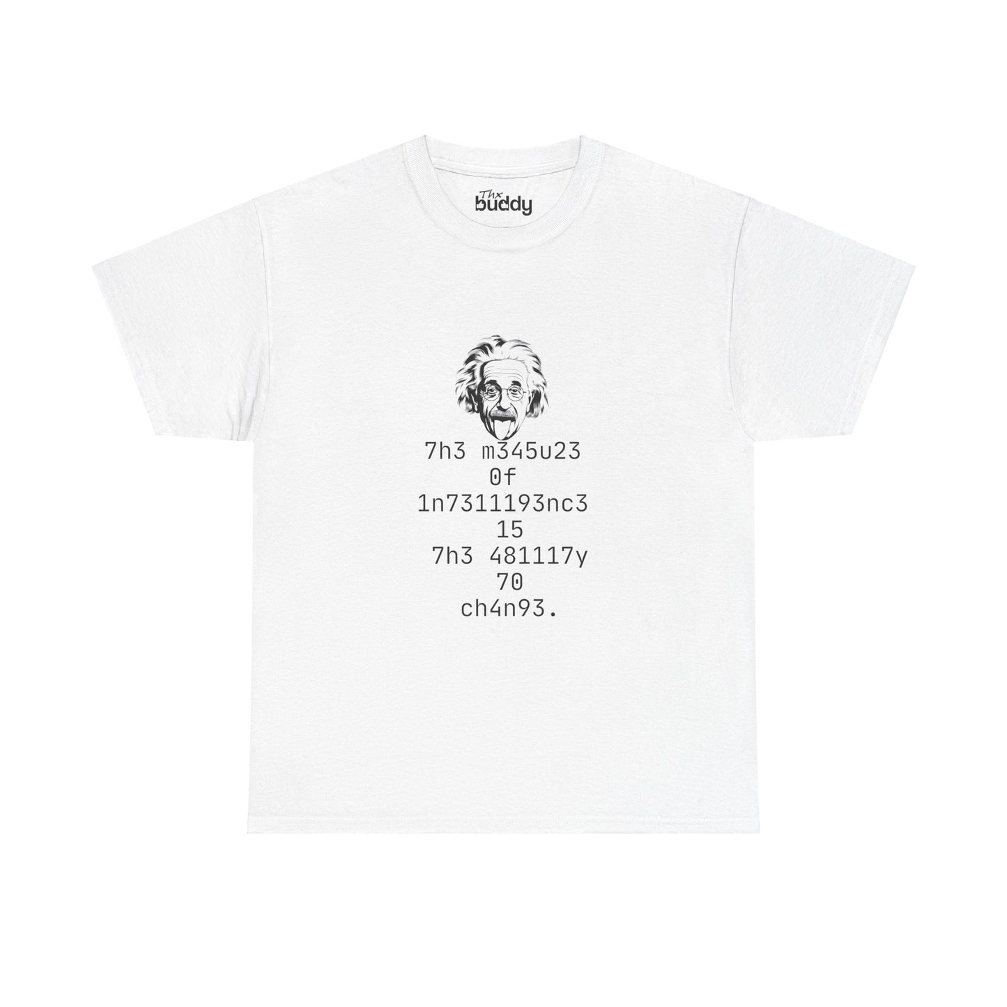 The Measure Of Intelligence Is The Ability To Change Adult T-shirt