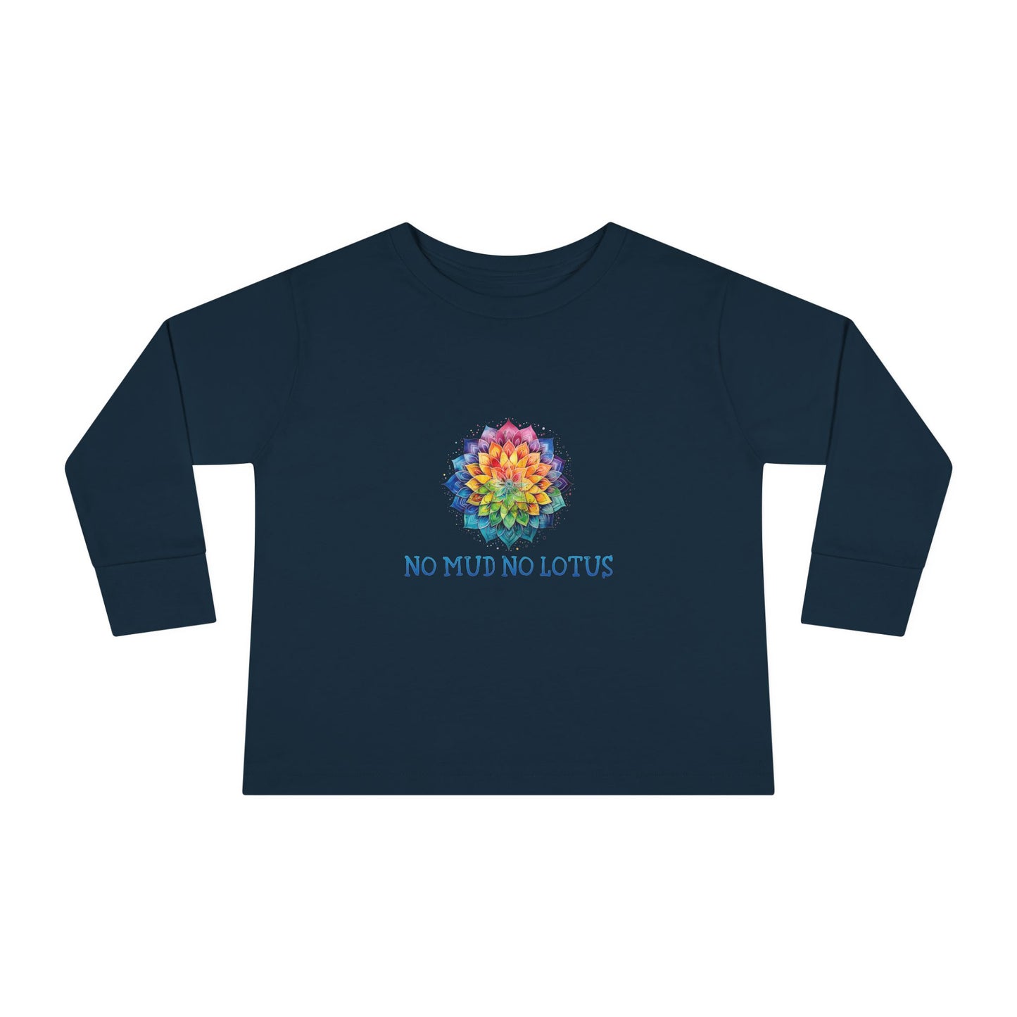No Mud No Lotus Toddler Long Sleeve T-shirt