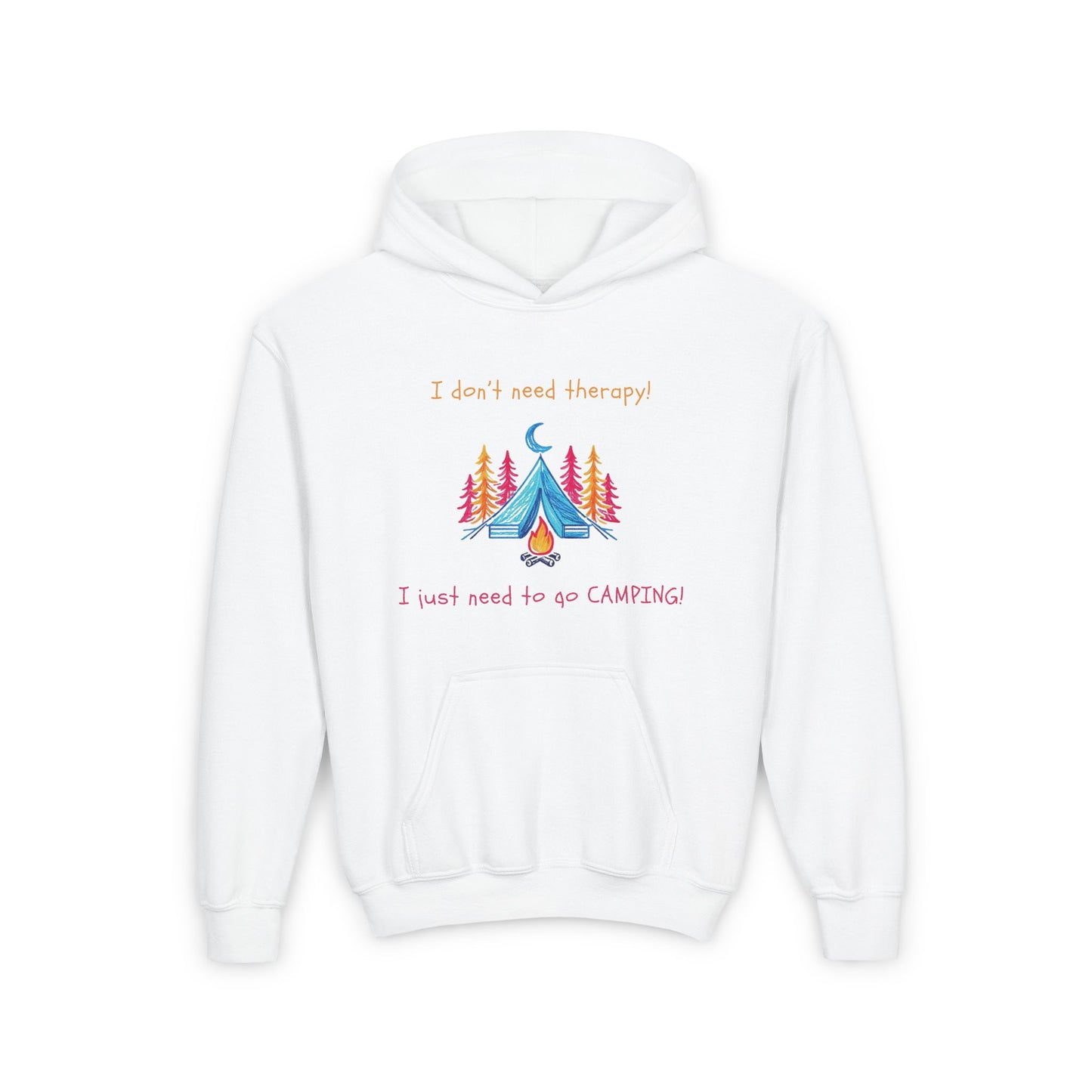 I Don't Need Therapy! I Just Need To Go CAMPING! Kids/Teen Hoodie