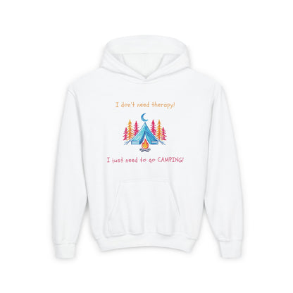 I Don't Need Therapy! I Just Need To Go CAMPING! Kids/Teen Hoodie