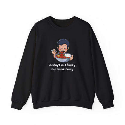 Always In A Hurry For Some Curry Adult Sweatshirt