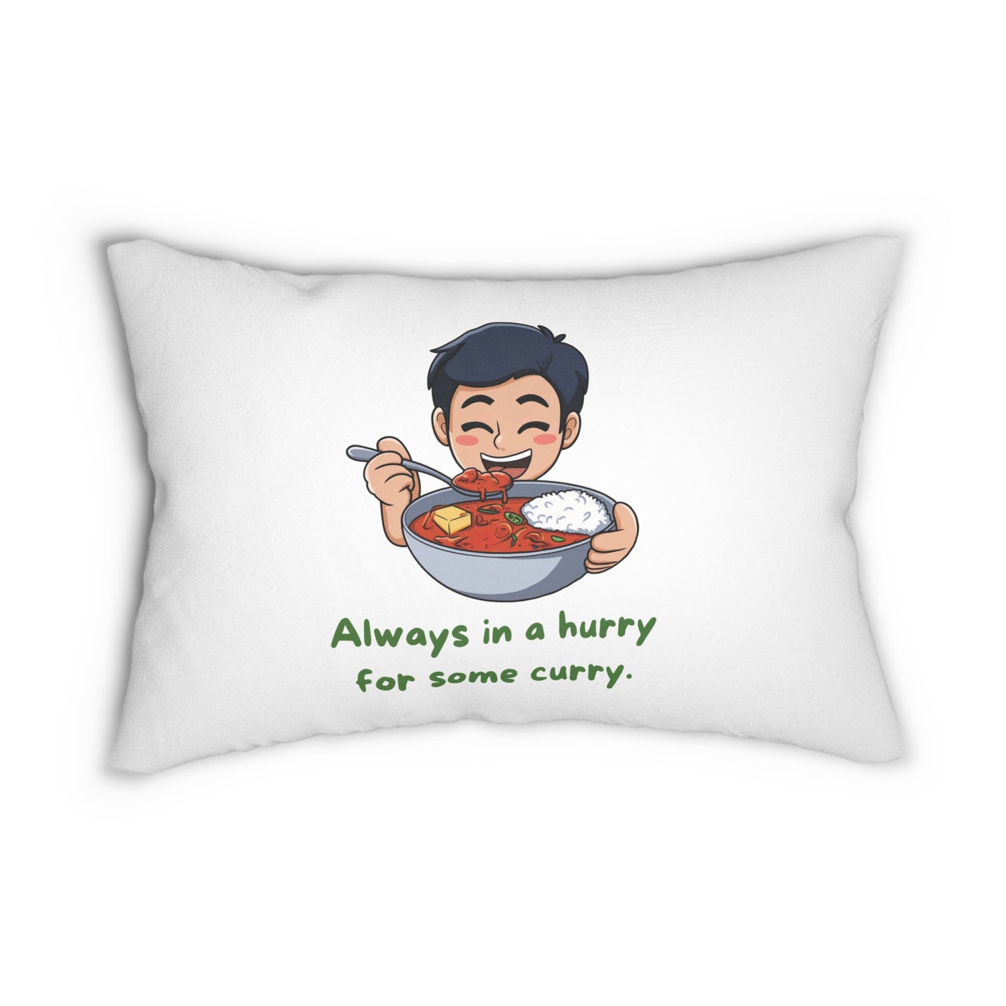 Always In A Hurry For Some Curry Pillow