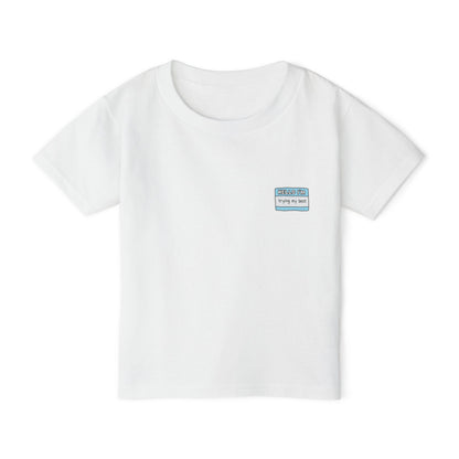 Hello, I Am Trying My Best Toddler T-shirt