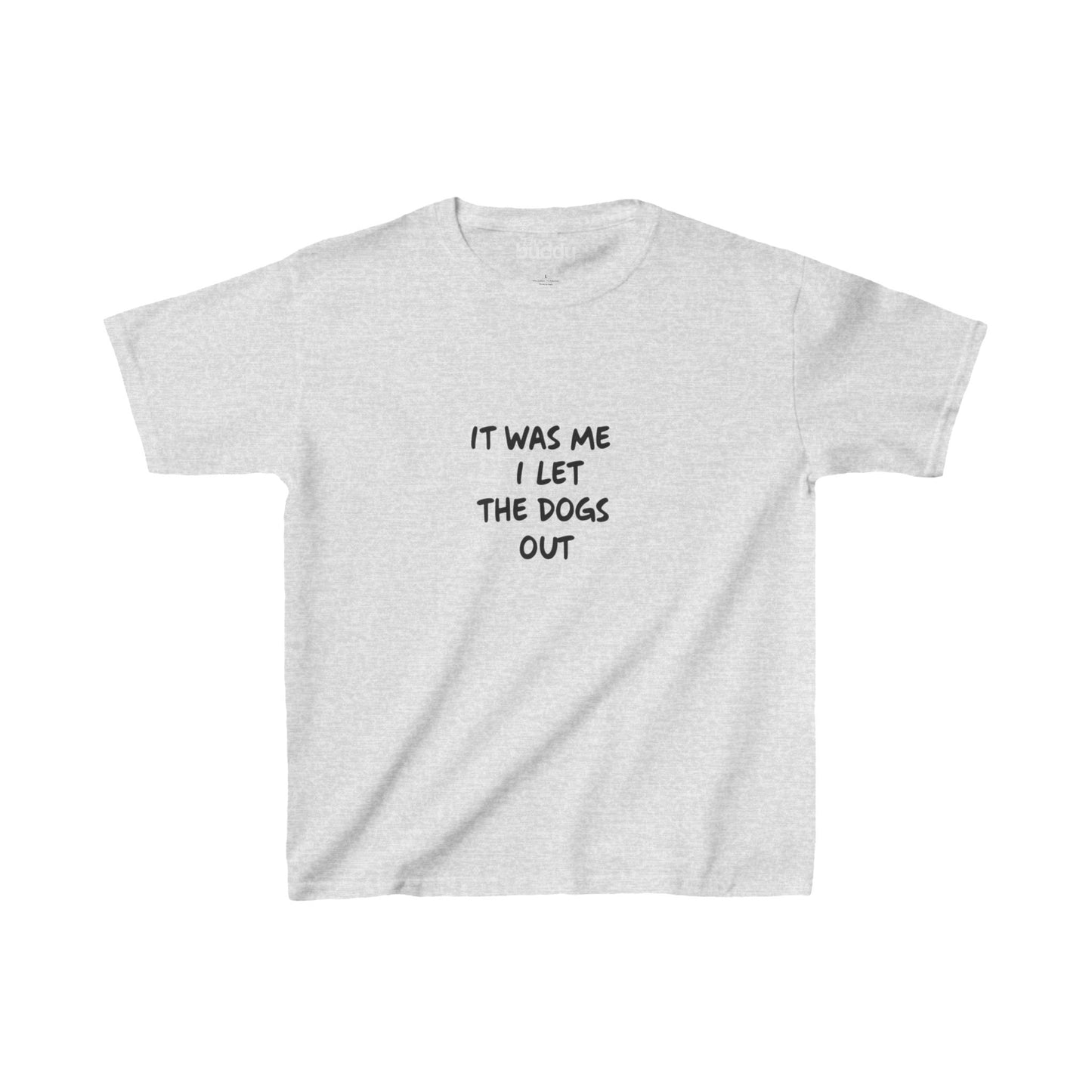It was Me I Let The Dogs Out Kids/Teen T-shirt