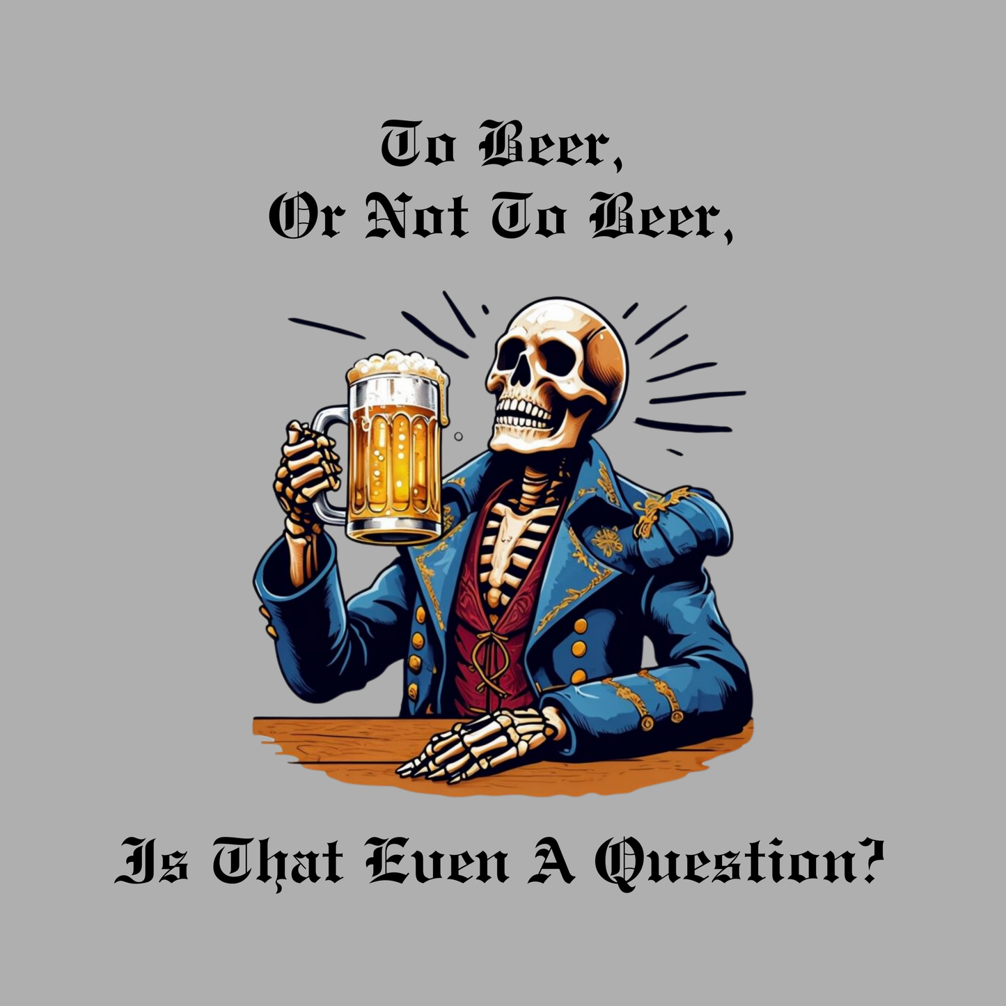 To Beer, Or Not To Beer Men's T-shirt