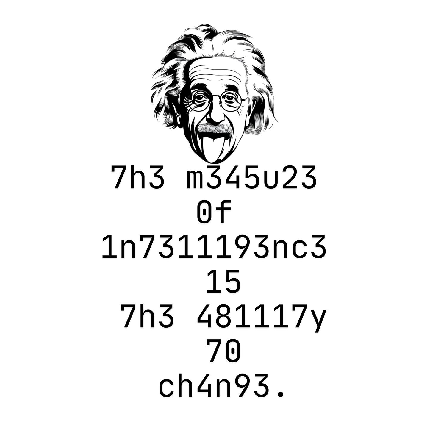The Measure Of Intelligence Is The Ability To Change Men's T-shirt