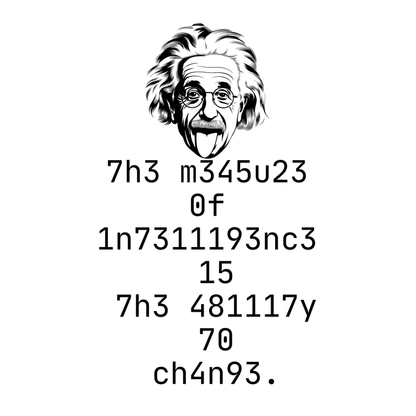The Measure Of Intelligence Is The Ability To Change Men's T-shirt