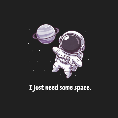 I Just Need Some Space Women's T-shirt