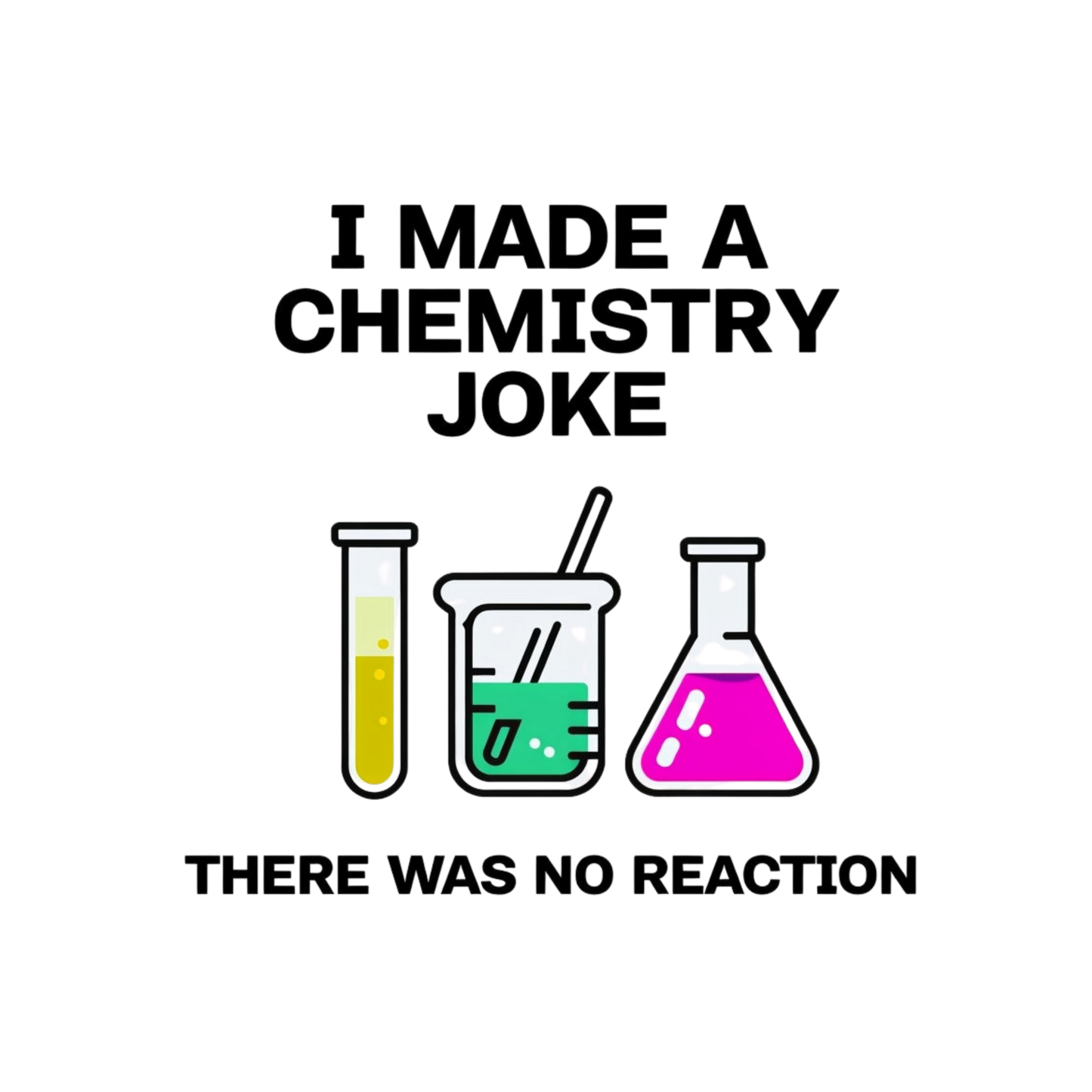 I Made A Chemistry Joke Men's T-shirt