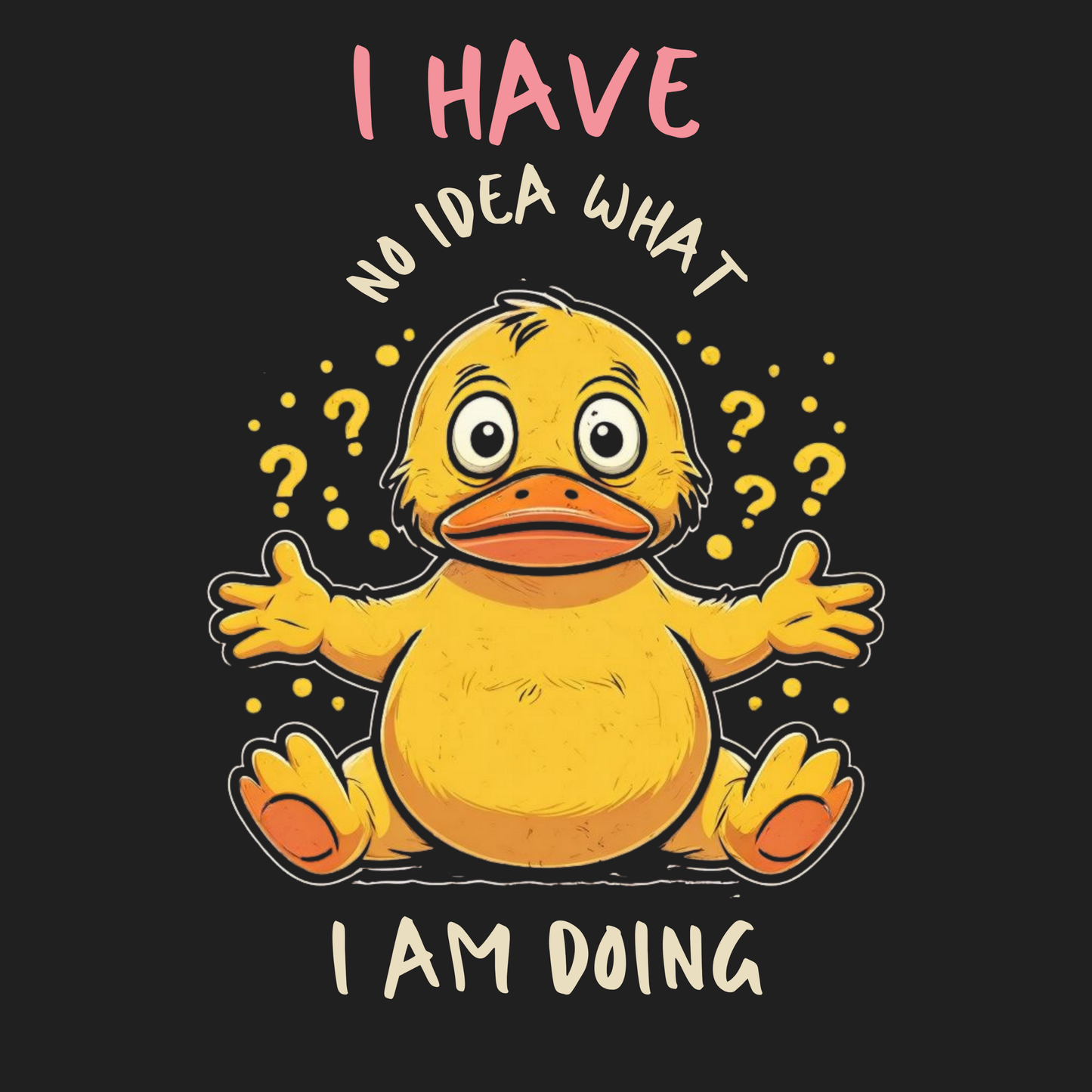 I Have No Idea What I Am Doing Men's T-shirt
