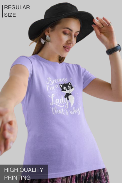 Because I'm A Lady That's Why Women's Tshirt