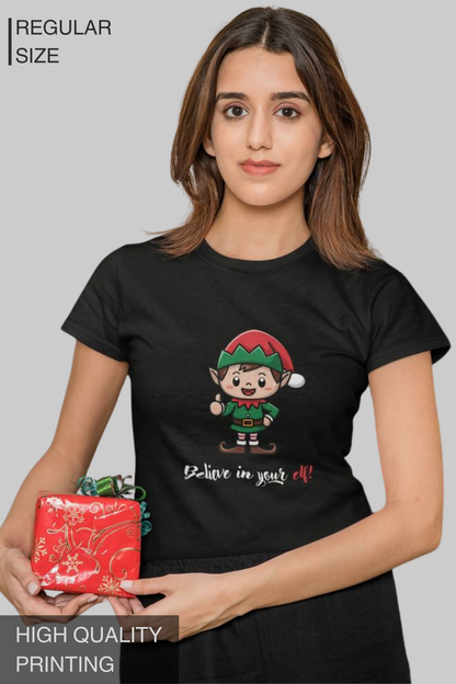 Believe In Your Elf Women's Tshirt