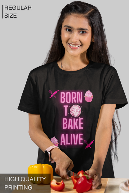 Born To Bake Alive Women's Tshirt